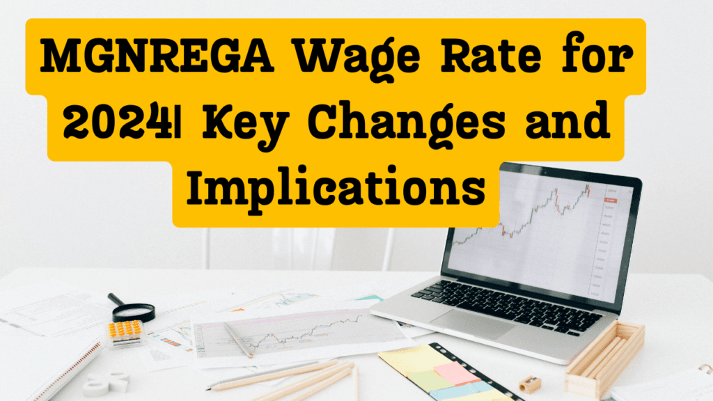 MGNREGA Wage Rate for 2024| Key Changes and Implications 1 MGNREGA Wage Rate for 2024 Key Changes and Implications
